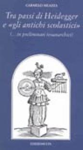 Tra i passi di Heidegger e «gli antichi scolastici» (...in preliminari teoanarchici)