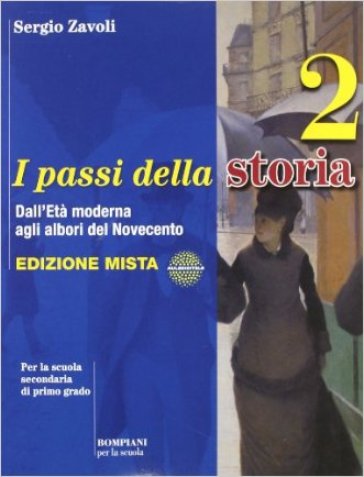 I passi della storia. Per la Scuola media. Con espansione online. 2. - Sergio Zavoli