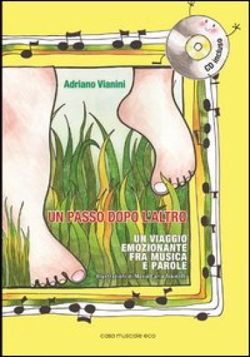 Un passo dopo l'altro. Un viaggio emozionante fra musica e parole. ConCD Audio - Adriano Vianini