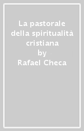 La pastorale della spiritualità cristiana