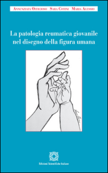 La patologia reumatica giovanile nel disegno della figura umana - Annunziata Officino - Sara Cotini - Maria Alessio