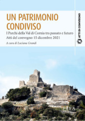 Un patrimonio condiviso. I parchi della val di Cornia tra passato e futuro. Atti del convegno 15 dicembre 2021