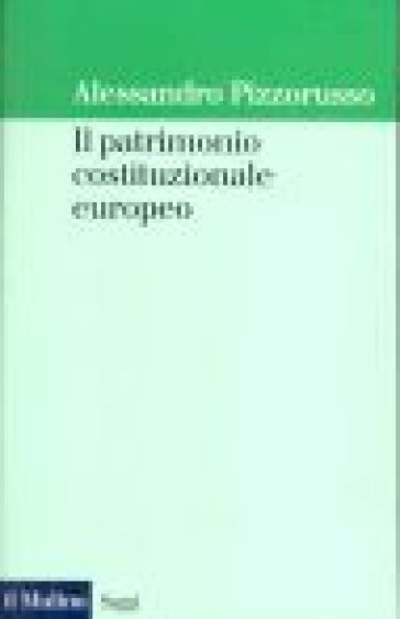 Il patrimonio costituzionale europeo - Alessandro Pizzorusso