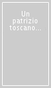 Un patrizio toscano alla corte di Napoleone. Diari di Paolo Lodovico Garzoni