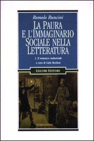 La paura e l'immaginario sociale nella letteratura. 3: Il romanzo industriale - Romolo Runcini