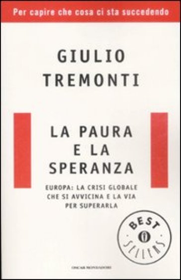 La paura e la speranza. Europa: la crisi globale che si avvicina e la via per superarla - Giulio Tremonti