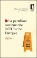 La peculiare costituzione dell Unione Europea