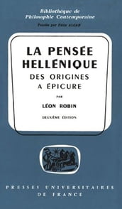 La pensée hellénique, des origines à Épicure