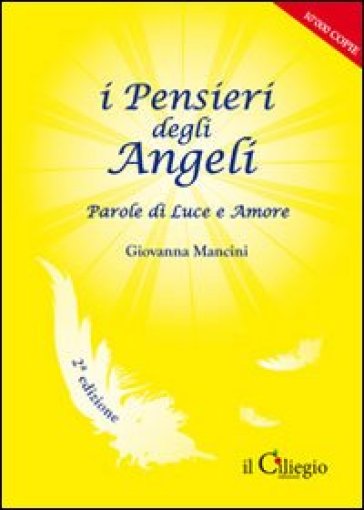 I pensieri degli angeli. Parole di luce e amore - Giovanna Mancini