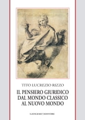 Il pensiero giuridico dal mondo classico al nuovo mondo