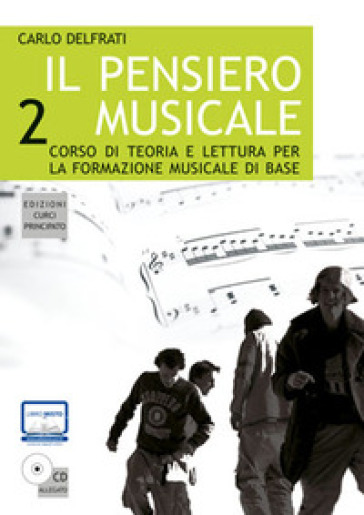 Il pensiero musicale. Corso di teoria e lettura per la formazione musicale di base. Con CD-ROM. 2. - Carlo Delfrati
