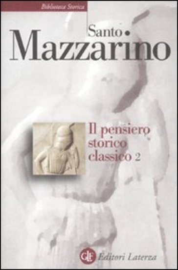 Il pensiero storico classico. 2. - Santo Mazzarino