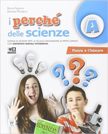 I perché delle scienze. Per la Scuola media. Con DVD. Con e-book. Con espansione online - B. Negrino - D. Rondano