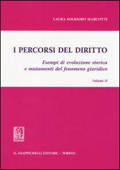 I percorsi del diritto. Esempi di evoluzione storica e mutamenti del fenomeno giuridico. 2.