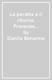 La perdita e il ritorno. Presenze cavalcantiane nell ultimo Dante