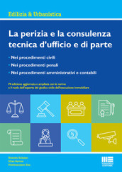 La perizia e la consulenza tecnica d ufficio e di parte