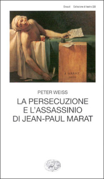 La persecuzione e l'assassinio di Jean-Paul Marat - Peter Weiss