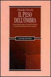 Il peso dell ombra. L etnocentrismo critico di Ernesto De Martino e il problema dell autocoscienza culturale