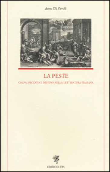 La peste. Colpa, peccato e destino nella letteratura italiana - Anna Di Veroli