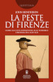La peste di Firenze. Come la città sopravvisse alla terribile epidemia del 1630-1631