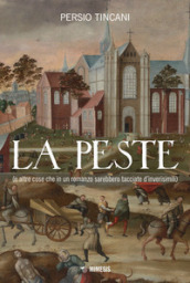 La peste (e altre cose che in un romanzo sarebbero tacciate d inverisimili)