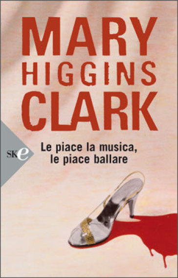 Le piace la musica le piace ballare - Mary Higgins Clark