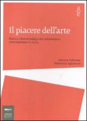 Il piacere dell arte. Pratica e fenomenologia del collezionismo contemporaneo in Italia