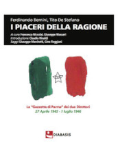 I piaceri della ragione. La «Gazzetta di Parma» dei due direttori, 27 aprile 1945-1 luglio 1946