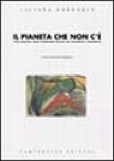 Il pianeta che non c'è. L'età evolutiva nella letteratura italiana tra Ottocento e Novecento - Liliana Gregorin