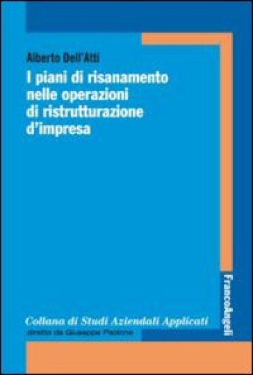 I piani di risanamento nelle operazioni di ristrutturazione d'impresa - Alberto Dell