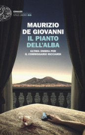 Il pianto dell alba. Ultima ombra per il commissario Ricciardi