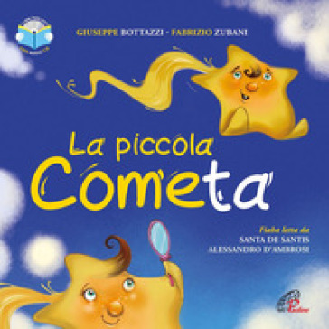 La piccola cometa. Ediz. illustrata. Con CD-Audio - Giuseppe Antonio Bottazzi - Felice Severa