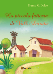 La piccola fattoria di Valle Dorata