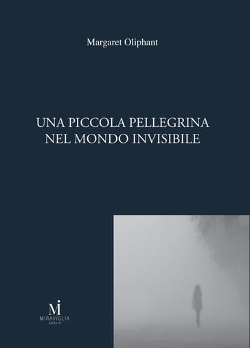 Una piccola pellegrina nel mondo invisibile - Margaret Oliphant