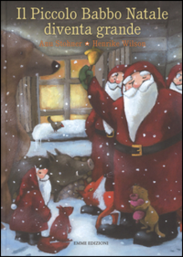 Il piccolo Babbo Natale diventa grande - Anu Stohner - Henrike Wilson