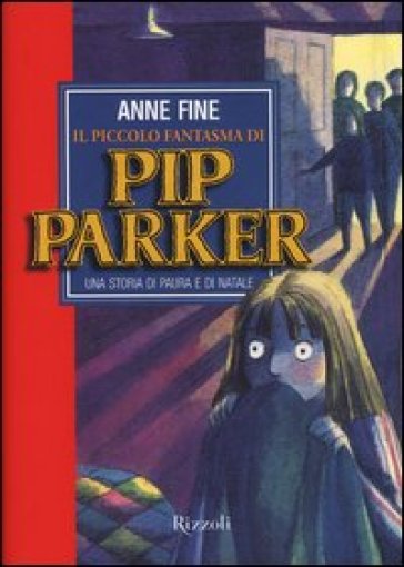 Il piccolo fantasma di Pip Parker. Una storia di paura e di Natale - Anne Fine - Emma Chichester Clark