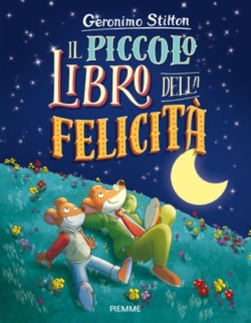 Il piccolo libro della Felicità - Geronimo Stilton