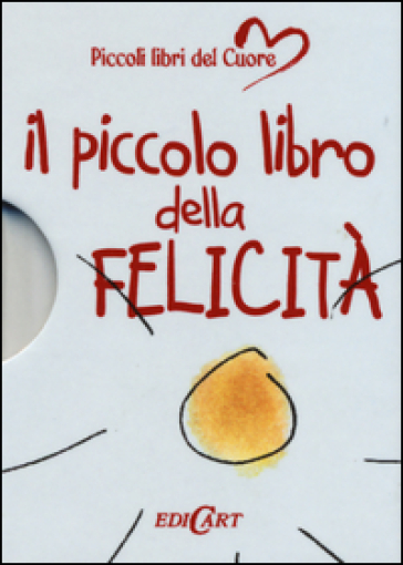 Il piccolo libro della felicità