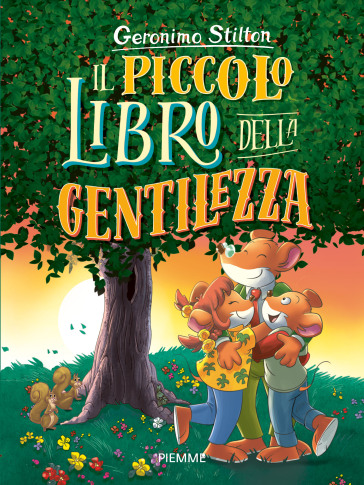 Il piccolo libro della gentilezza - Geronimo Stilton