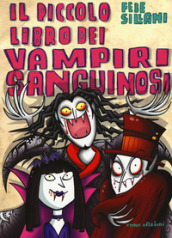 Il piccolo libro dei vampiri sanguinosi. Piccoli libri mostruosi