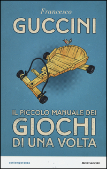 Il piccolo manuale dei giochi di una volta - Francesco Guccini