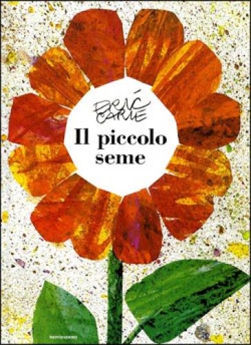 Il piccolo seme. Ediz. illustrata - Eric Carle