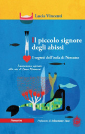 Il piccolo signore degli abissi. I segreti dell isola di nessuno