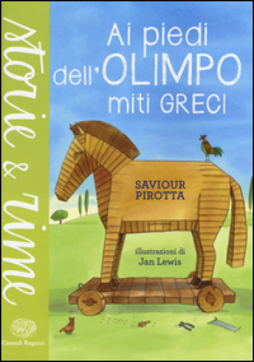 Ai piedi dell'Olimpo. Miti greci. Ediz. a colori - Saviour Pirotta