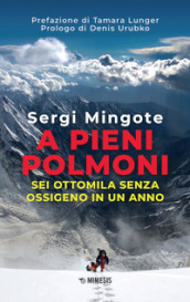 A pieni polmoni. Sei ottomila senza ossigeno in un anno