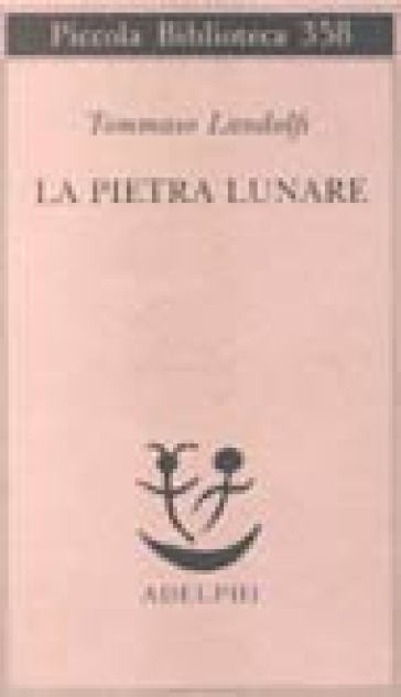 La pietra lunare. Scena della vita di provincia - Tommaso Landolfi