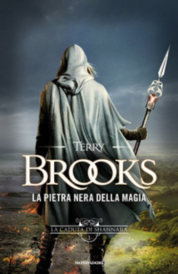 La pietra nera della magia. La caduta di Shannara. 1. - Terry Brooks