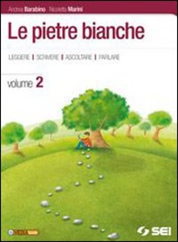 Le pietre bianche. Letteratura. Per la Scuola media. Con espansione online. 2. - Andrea Barabino - Nicoletta Marini