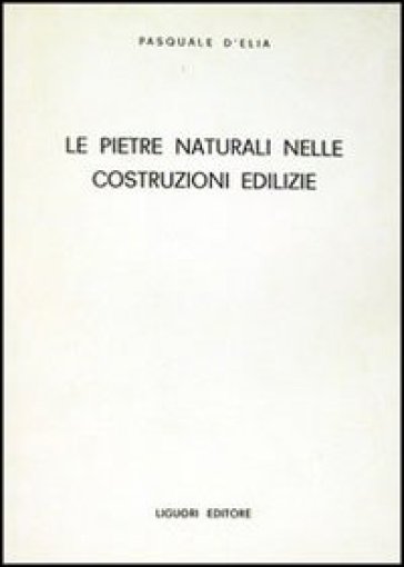 Le pietre naturali nelle costruzioni edilizie - Pasquale D