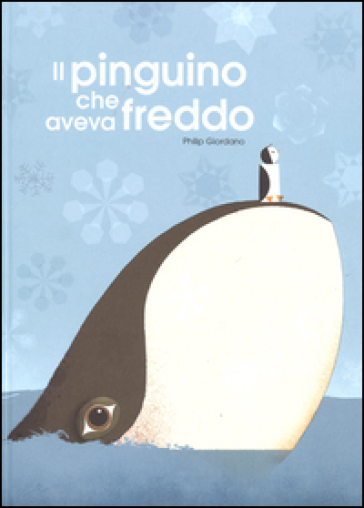 Il pinguino che aveva freddo. Ediz. a colori - Philip Giordano